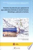 Perímetros de protección para captaciones de agua subterránea destinada al consumo humano