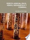PERITO JUDICIAL EN EL PERFIL GEOGRÁFICO Y CRIMINAL