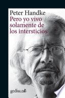 Pero yo vivo solamente de los intersticios