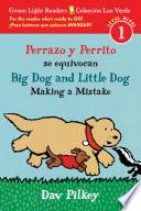 Perrazo y Perrito Se Equivocan/Big Dog and Little Dog Making a Mistake (bilingual Reader)