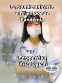 Personal Sanitario En Tiempos De Pandemia Una Perspectiva Psicologica