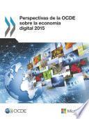 Perspectivas de la OCDE sobre la economía digital 2015