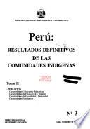 Perú, resultados definitivos de las comunidades indígenas: Población : características culturales y educativas, características de estado civil y religión, características de fecundidad y mortalidad, características económicas
