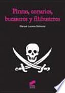 Piratas, corsarios, bucaneros y filibusteros