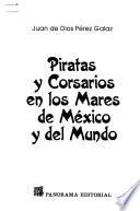 Piratas y corsarios en los mares de México y del mundo