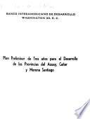 Plan preliminar de tres años para el desarrollo de las provincias de Azuay, Cañar y Morona Santiago, Ecuador
