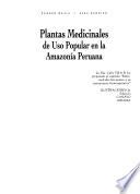 Plantas medicinales de uso popular en la Amazonía peruana