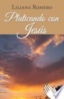 Platicando con Jesús