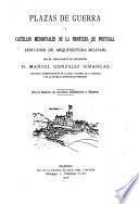 Plazas de guerra y castillos medioevales de la frontera de Portugal
