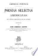 Poesias selectas Americanas con noticias biograficas de los autores