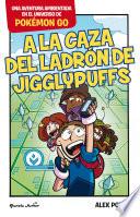 Pokémon GO. A la caza del ladrón de Jigglypuffs
