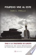 Polifemo vive al Este. Viaje a la trastienda de Europa