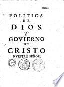 Politica de Dios i Govierno de Xpo [Christo] sacada de la Sagrada escritura para acierto de Rey i Reino en sus acciones...