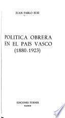 Política obrera en el país vasco (1880-1923)