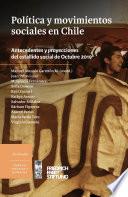Política y movimientos sociales en Chile. Antecedentes y proyecciones del estallido social de Octubre de 2019