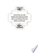 Políticas de descolonización de las prácticas educativas