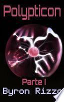 Polypticon, Primera Parte