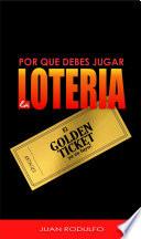 Por qué debes Jugar la Lotería