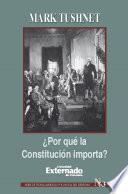 ¿Por qué la Constitución importa?