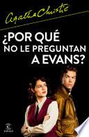 ¿Por qué no le preguntan a Evans?