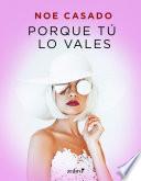 Porque tú lo vales