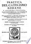 Practica del catecismo romano, y doctrina cristiana ... Emendado en esta tercera impresiõ