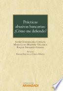 Libro Prácticas abusivas bancarias: ¿Cómo me defiendo?