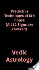 Predictive Techniques of 8th house (All 12 Signs are covered)