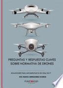 PREGUNTAS Y RESPUESTAS CLAVE SOBRE NORMATIVA DE DRONES