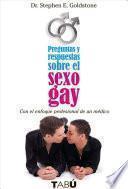 Preguntas y respuetas sobre el sexo gay/ The Ins and Outs of Gay Sex