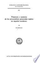 Presencia y ausencia de los pronombres personales sujetos en español moderno