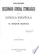 Primer diccionario general etimológico de la lengua española: I-O. 1881