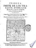 Primera parte de los tratados, sobre los euangelios, que dize la iglesia en las festiuidades de los santos. Compuesto por el padre maestro fray Diego Lopez Dandrade, de la orden de San Augustin ..