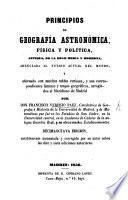 Principios de geografia astronómica, fisica y politica, antigua, de la edad media y moderna, arreglada al estado actual del mundo ... Decimaoctava edicion