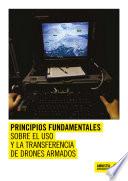 Principios fundamentales sobre el uso y transferencia de drones armados