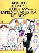 Principios Y Técnicas Recreativas Para la Expresión Artística Del Niño