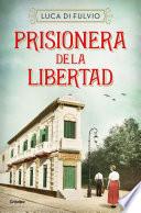 Prisionera de la libertad / Prisoner of Freedom