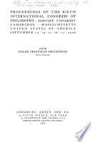 Proceedings of the Sixth International Congress of Philosophy, Harvard University, Cambridge, Massachusetts, United States of America, September 13, 14, 15, 16, 17, 1926