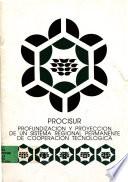 Procisur: Profundizacion y Proyeccion de un Sistema Regional Permanente de Cooperacion Tecnologica