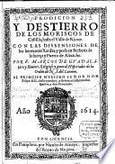 Prodicion y Destierro de los Moriscos de Castilla, hasta el Valle de Ricote