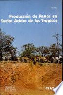Produccion De Pastos En Suelos ACidos De Los Tropicos
