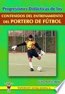 Progresiones Didácticas de los Contenidos del Entrenamiento del Portero de Fútbol