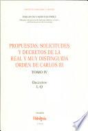 Propuestas, solicitudes y decretos de la real y muy distinguida Orden de Carlos III