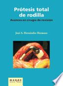 Prótesis total de rodilla. Avances en cirugía de revisión