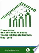 Proyecciones de la población de México y de las entidades federativas 1980-2010