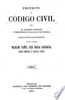 Proyecto de código civil para el Distrito Federal y territorio de la Baja-California
