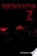 Proyecto exitium Z/ Project Z eXitium