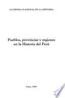 Pueblos, provincias y regiones en la historia del Perú