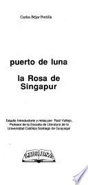 Puerto de luna ; La Rosa de Singapur