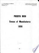 Puerto Rico Census of Manufactures, 1958